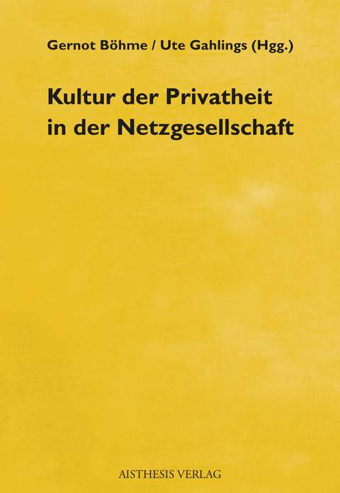 Kultur der Privatheit in der Netzgesellschaft - 