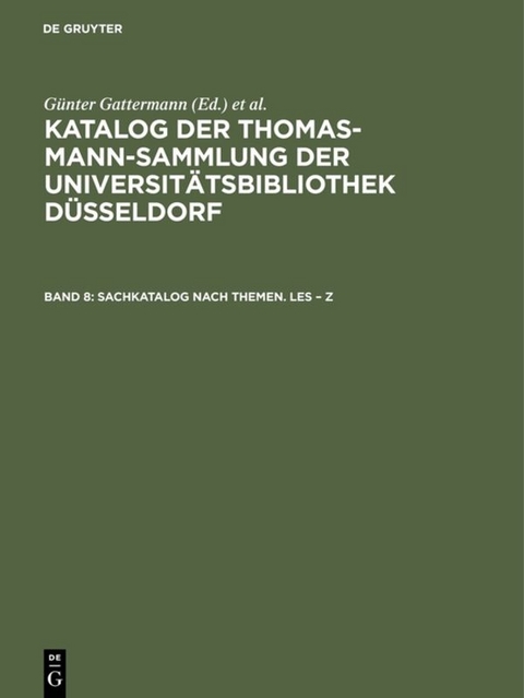 Katalog der Thomas-Mann-Sammlung der Universit&auml;tsbibliothek D&uuml;sseldorf / Sachkatalog nach Themen. Les &ndash; Z - 