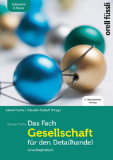 Das Fach Gesellschaft f&uuml;r den Detailhandel &ndash; inkl. E-Book - 