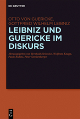Leibniz und Guericke im Diskurs - Otto von Guericke, Gottfried Wilhelm Leibniz