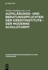 Aufkl&auml;rungs- und Beratungspflichten der Kreditinstitute - Der moderne Schuldturm? - 