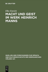 Macht und Geist im Werk Heinrich Manns - Elke Emrich