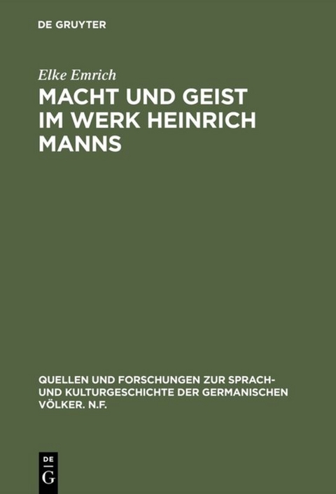 Macht und Geist im Werk Heinrich Manns - Elke Emrich