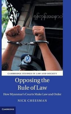 Opposing the Rule of Law -  Nick Cheesman