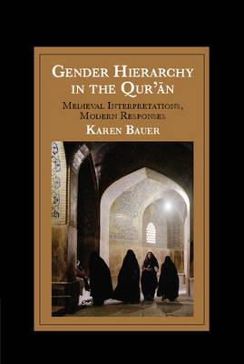 Gender Hierarchy in the Qur'an -  Karen Bauer