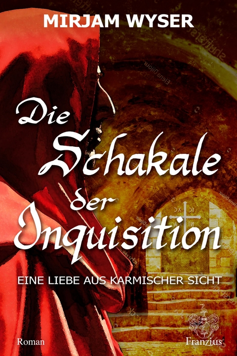 Die Schakale der Inquisition - Mirjam Wyser