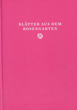 Blätter aus dem Rosengarten