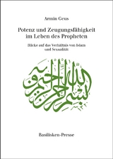 Potenz und Zeugungsf&auml;higkeit im Leben des Propheten - Armin Geus