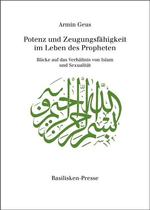Potenz und Zeugungsf&auml;higkeit im Leben des Propheten - Armin Geus