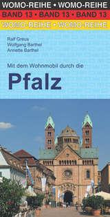 Mit dem Wohnmobil durch die Pfalz - Ralf Gréus, Wolfgang Barthel, Annette Bathel