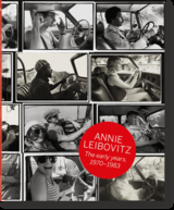 Annie Leibovitz. The Early Years. 1970&ndash;1983 - Luc Sante, Jann S. Wenner