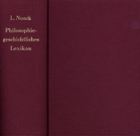 Philosophiegeschichtliches Lexikon - Ludwig Noack