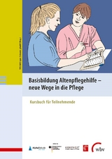 Basisbildung Altenpflegehilfe - neue Wege in die Pflege - 