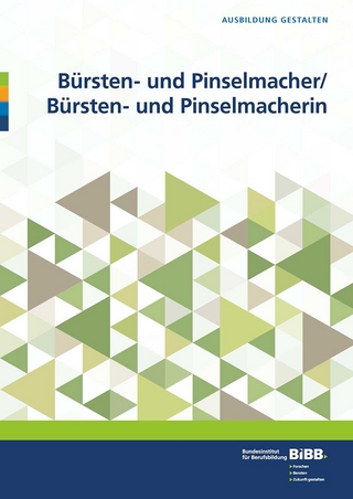 Bürsten- und Pinselmacher/ Bürsten- und Pinselmacherin