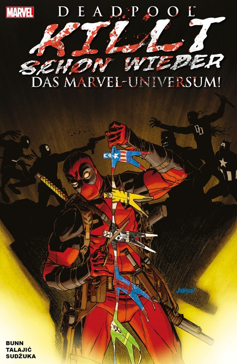 Deadpool killt schon wieder das Marvel-Universum - Cullen Bunn, Dalibor Talajic