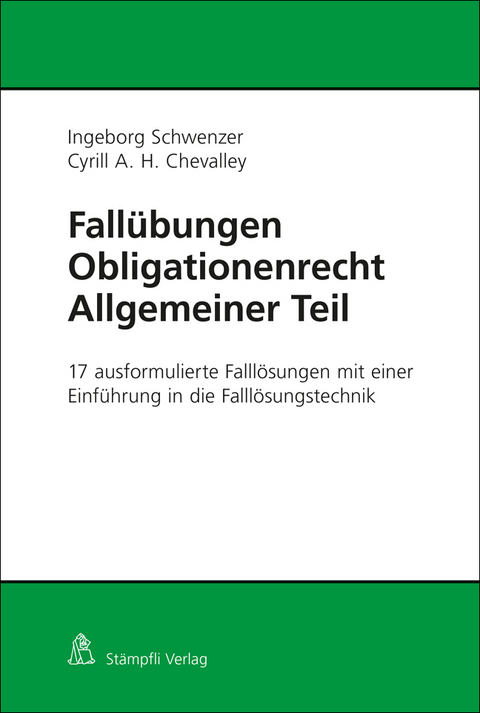 Fall&uuml;bungen Obligationenrecht Allgemeiner Teil - Ingeborg Schwenzer, Cyrill Chevalley