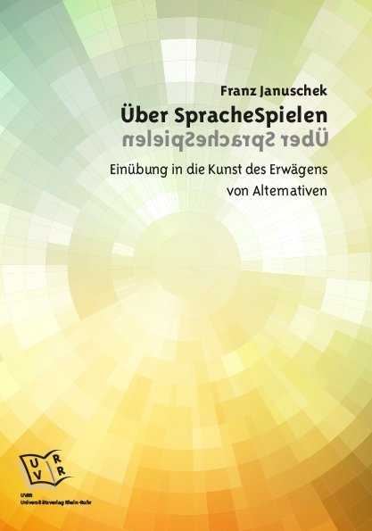 &Uuml;ber SpracheSpielen - Franz Januschek