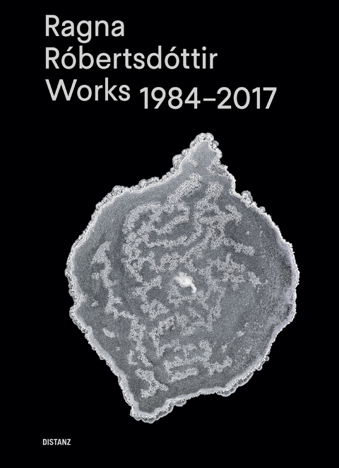 Ragna R&oacute;bertsd&oacute;ttir &ndash; Works 1984&ndash;2017