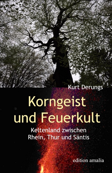 Korngeist und Feuerkult - Kurt Derungs