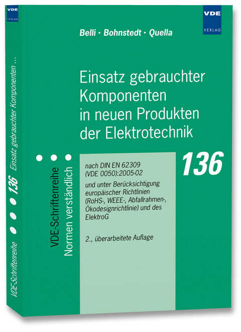 Einsatz gebrauchter Komponenten in neuen Produkten der Elektrotechnik - Fevzi Belli, Jan Bohnstedt, Ferdinand Quella