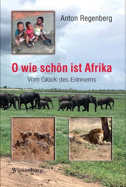 O wie sch&ouml;n ist Afrika - Anton Regenberg
