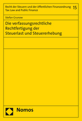 Die verfassungsrechtliche Rechtfertigung der Steuerlast und Steuererhebung - Stefan Grunow
