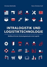 Intralogistik und Logistiktechnologie - Rohrhofer, Christian; Graf, Hans-Christian