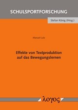 Effekte von Textproduktion auf das Bewegungslernen - Manuel Lutz
