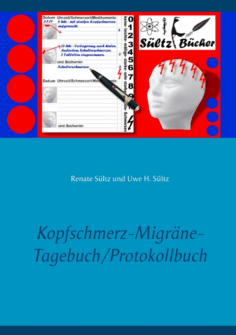 Kopfschmerz-Migräne-Tagebuch/Protokollbuch XXL - Renate Sültz, Uwe H. Sültz