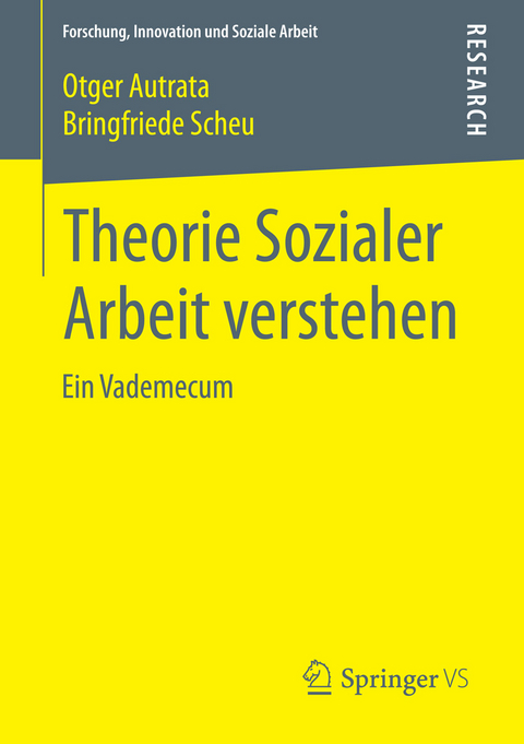 Theorie Sozialer Arbeit verstehen - Otger Autrata, Bringfriede Scheu