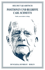 Positionen und Begriffe Carl Schmitts. - Helmut Quaritsch