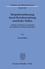 B&uuml;rgerbeeinflussung durch Berichterstattung staatlicher Stellen. - Marcel K&uuml;hn