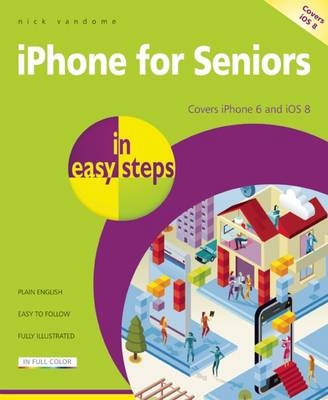 iPhone for Seniors in easy steps -  Nick Vandome