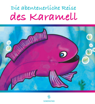 Die abenteuerliche Reise des Karamell
