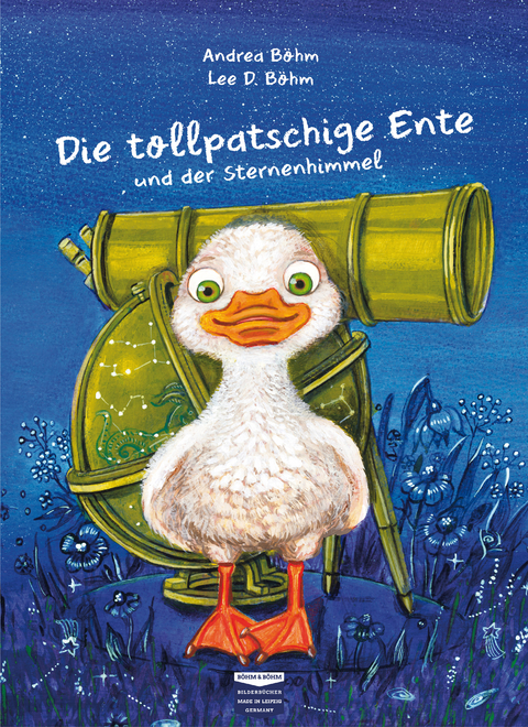Die tollpatschige Ente und der Sternenhimmel - Andrea B&ouml;hm