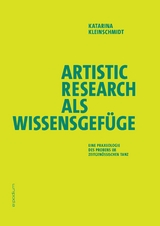 Artistic Research als Wissensgef&uuml;ge - Katarina Kleinschmidt