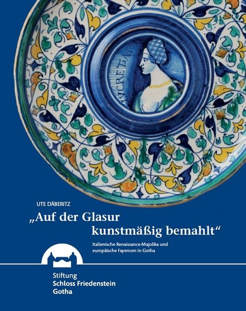 &bdquo;Auf der Glasur kunstm&auml;&szlig;ig bemahlt&ldquo; - Ute D&auml;beritz
