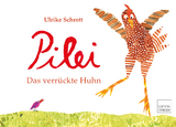 Pilei – das verrückte Huhn - Ulrike Schrott