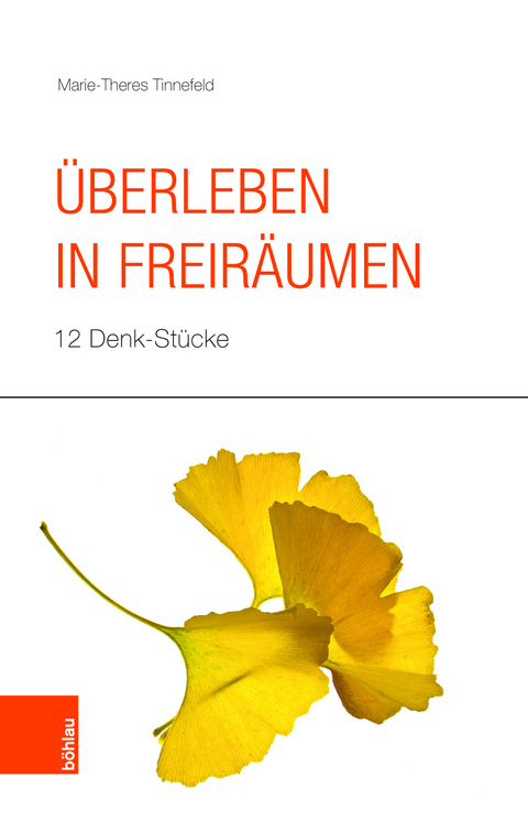 &Uuml;berleben in Freir&auml;umen - Marie-Theres Tinnefeld