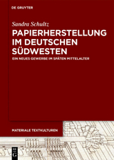 Papierherstellung im deutschen S&uuml;dwesten - Sandra Schultz