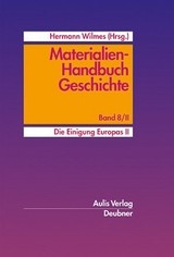 Materialien-Handbuch Geschichte / Die Einigung Europas II. - Yeliz Ciftci, Bernd Feldhaus, Hartmut Gl&auml;ser, Ludmar Gunst, Bernhard Hall, Ulrike H&auml;usler, Heinz-Ulrich Kammeier, Hartwig Wiedow, Joachim Willems, Hermann Wilmes