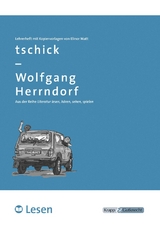 tschick &ndash; Wolfgang Herrndorf &ndash; LESEN &ndash; Lehrerheft - Elinor Matt