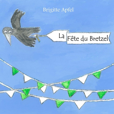 La F&ecirc;te du Bretzel - Brigitte Apfel
