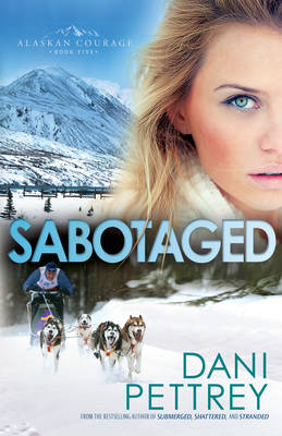 Sabotaged ( Book #5) -  Dani Pettrey