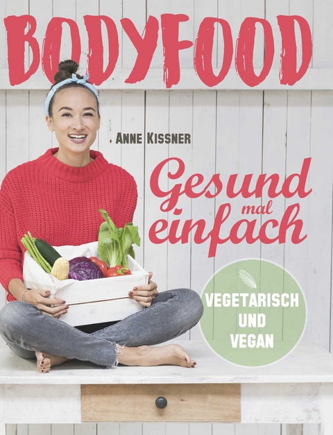 BodyFood - Anne Kissner