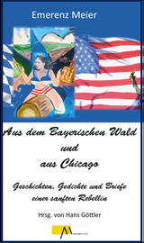 Aus dem Bayerischen Wald und Chicago - Hans G&ouml;ttler