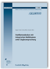 Stahlbetondecken mit integrierten Hohlr&auml;umen unter Zugbeanspruchung. Abschlussbericht - J&uuml;rgen Schnell, Andrej Albert, Stephan Eilers