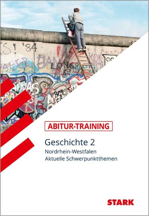 STARK Geschichte 2 - Abitur-Training NRW - Henning Aubel, Hans-Karl Biedert, Wolf-R&uuml;diger Gr&ouml;&szlig;l, Harald M&uuml;ller