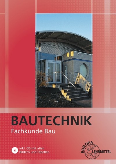 Bautechnik Fachkunde Bau - Falk Ballay, Hansjörg Frey, Stefan Hein, August Herrmann, Volker Kuhn, Doreen Lindau, Wolfgang Nutsch, Christian Stemmler, Martin Traub, Ulrich Uhr, Helmuth Waibel, Horst Werner