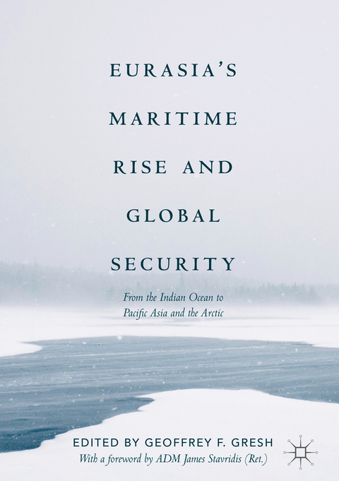Eurasia&rsquo;s Maritime Rise and Global Security - 
